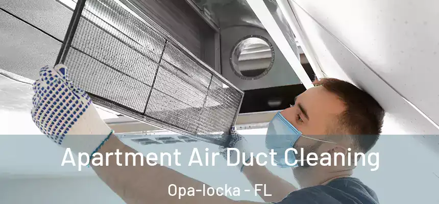 Apartment Air Duct Cleaning Opa-locka - FL