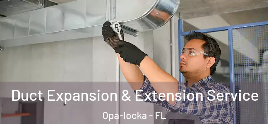Duct Expansion & Extension Service Opa-locka - FL