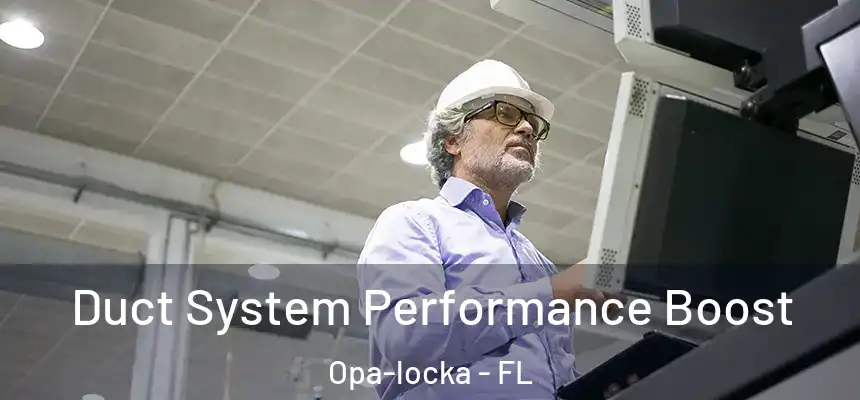 Duct System Performance Boost Opa-locka - FL