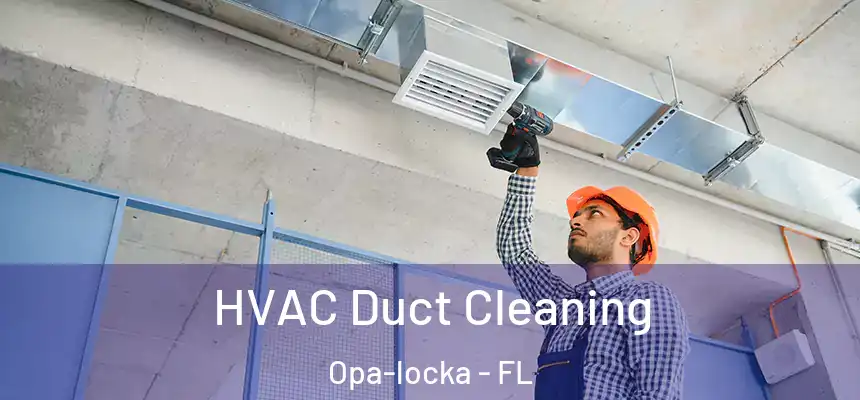HVAC Duct Cleaning Opa-locka - FL