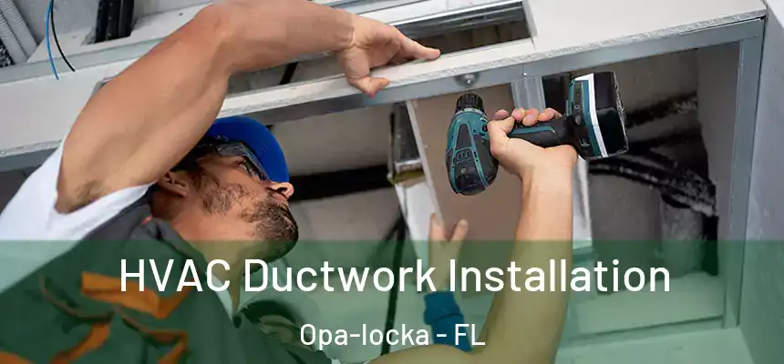 HVAC Ductwork Installation Opa-locka - FL