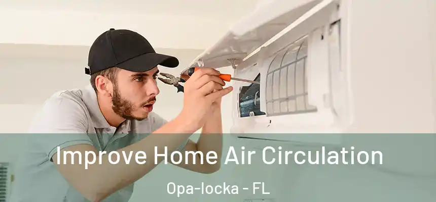 Improve Home Air Circulation Opa-locka - FL