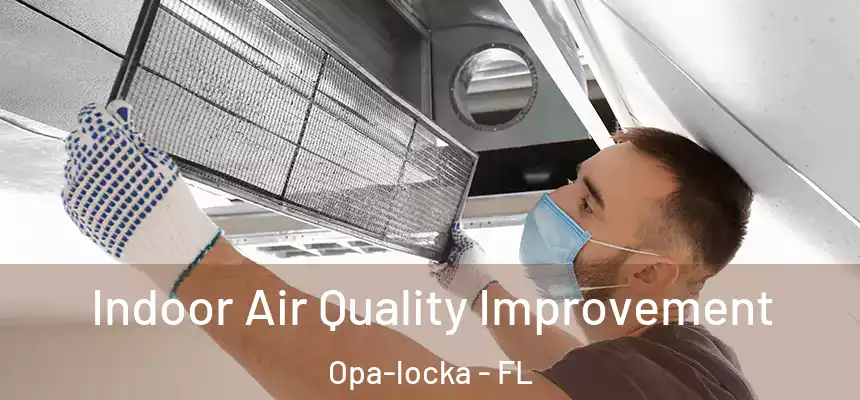 Indoor Air Quality Improvement Opa-locka - FL