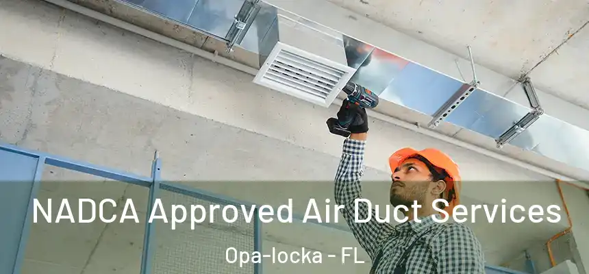 NADCA Approved Air Duct Services Opa-locka - FL